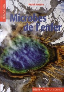 Microbes de l'enfer - Forterre Patrick