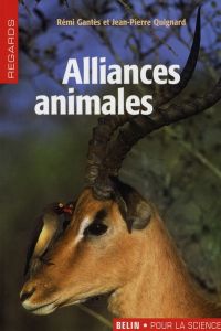 Alliances animales - Gantes Rémi - Quignard Jean-Pierre - Haessing Thom