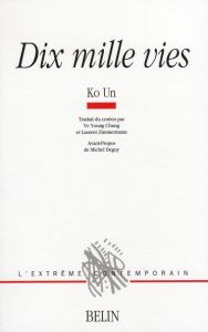 Dix mille vies - Ko Un - Chung Ye Young - Zimmermann Laurent