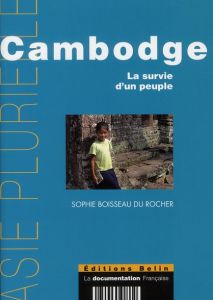 Cambodge. La survie d'un peuple - Boisseau du Rocher Sophie