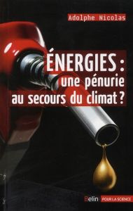 Energies : une pénurie au secours du climat ? - Nicolas Adolphe