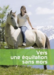 Vers une équitation sans mors - Dhondt Sandrine