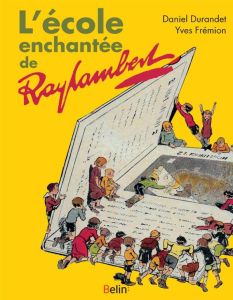L'ECOLE ENCHANTEE DE RAYLAMBERT - DURANDET DANIEL