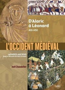L'Occident médiéval. D'Alaric à Léonard 400-1450 - Chandelier Joël