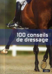 100 conseils de dressage - Fizet Georges
