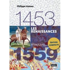 Les Renaissances 1453-1559 - Hamon Philippe - Cornette Joël