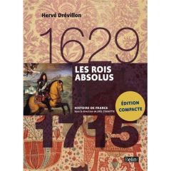 Les rois absolus 1629-1715 - Drévillon Hervé - Cornette Joël