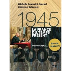 La France du temps présent 1945-2005 - Zancarini-Fournel Michelle - Delacroix Christian -