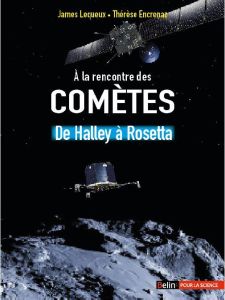 A la rencontre des comètes. De Halley à Rosetta - Lequeux James - Encrenaz Thérèse