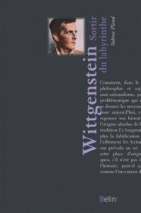 Ludwig Wittgenstein. Sortir du labyrinthe - Plaud Sabine