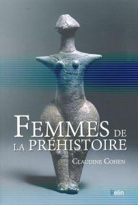 Femmes de la Préhistoire - Cohen Claudine