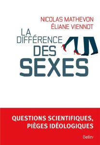 La différence des sexes - Mathevon Nicolas - Viennot Eliane