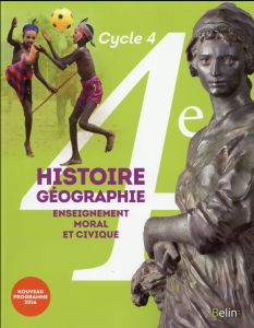 Histoire-Géographie, Enseignement moral et civique 4e Cycle 4. Livre de l'élève, Edition 2016 - Chaudron Eric - Arias Stéphan - Chaumard Fabien