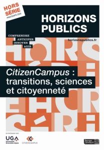 CitizenCampus : transition, sciences et citoyenneté. Horizons publics hors-série printemps 2020 - BERGER-LEVRAULT