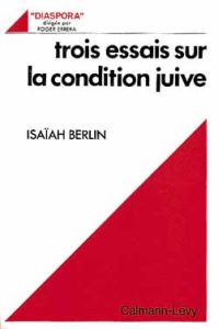 Trois essais sur la condition juive - Berlin Isaiah