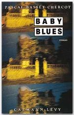 Baby blues - Basset-Chercot Pascal