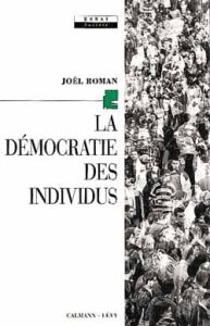 La démocratie des individus - Roman Joël