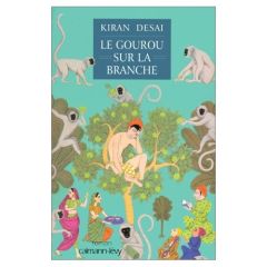 Le gourou sur la branche - Desai Kiran