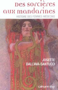 Des sorcières aux mandarines. Histoire des femmes médecins - Dall'Ava Santucci Josette