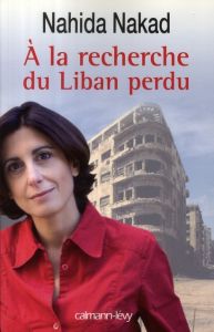 A la recherche du Liban perdu - Nakad Nahida