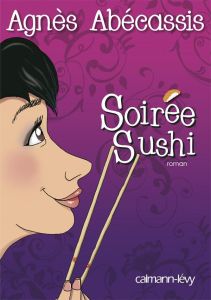 Soirée Sushi - Abécassis Agnès
