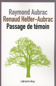 Passage de témoin - Aubrac Raymond - Hopkin Benoit - Helfer-Aubrac Ren