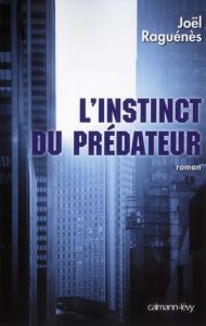 L'instinct du prédateur - Raguénès Joël