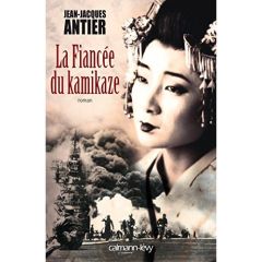 La fiancée du kamikaze - Antier Jean-Jacques