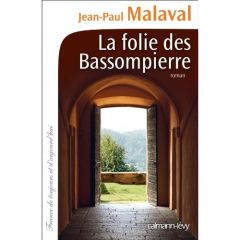 La folie des Bassompierre - Malaval Jean-Paul