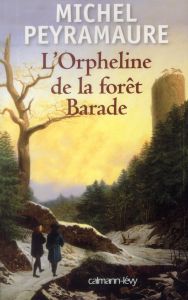 L'Orpheline de la forêt Barade - Peyramaure Michel