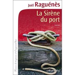 La sirène du port - Raguénès Joël