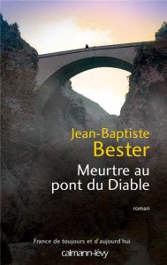 Meurtre au pont du Diable - Bester Jean-Baptiste