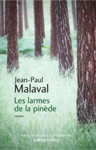 Les larmes de la pinède - MALAVAL JEAN-PAUL