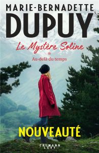 Le Mystère Soline/01/Au-delà du temps - Dupuy Marie-Bernadette