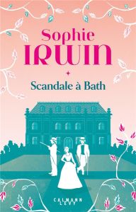 Scandale à Bath - Irwin Sophie