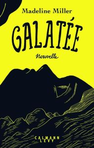 Galatée - Miller Madeline - Auché Christine