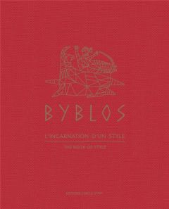 Byblos. L'incarnation d'un style, Edition bilingue français-anglais - Montaigu Thibault de