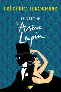 Le retour d'Arsène Lupin. - Lenormand Frédéric