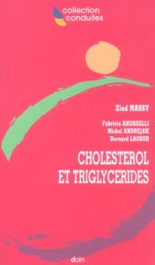 Cholestérol et triglycérides - Lacour Bernard, Massy Ziad, Andreelli Fabrizio, An