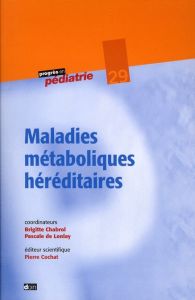 Maladies métaboliques héréditaires - Chabrol Brigitte - Lonlay Pascale de - Cochat Pier