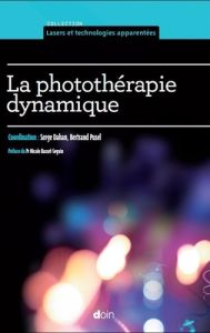 La photothérapie dynamique - Dahan Serge - Pusel Bertrand - Basset-Séguin Nicol