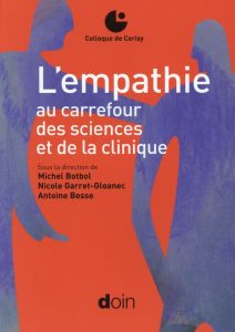 L'empathie au carrefour des sciences et de la clinique - Botbol Michel - Garret-Gloanec Nicole - Besse Anto