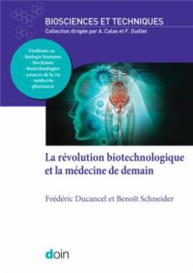 La révolution biotechnologique et la médecine de demain - Ducancel Frédéric - Schneider Benoît - Grognet Jea