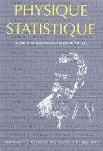 Eléments de physique statistique - Diu Bernard - Guthmann Claudine - Lederer Danielle