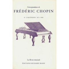 Correspondance de Frédéric Chopin. Tome 2, L'ascension, 1831-1840 - Chopin Frédéric - Sydow Bronislas Edouard - Chaina