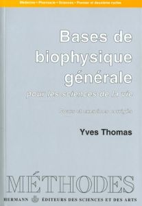 BIOPHYSIQUE GENERALE - Thomas Yves