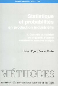 Statistique et probabilités en production industrielle. Volume 2, Contrôle et maîtrise de la qualité - Egon Hubert - Porée Pascal