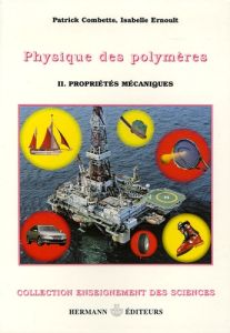 Physique des polymères. Tome 2, Propriétés - Combette Patrick - Ernoult Isabelle - G'Sell Chris