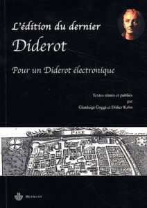 L'édition du dernier Diderot. Pour un Diderot électronique - Goggi Gianluigi - Kahn Didier