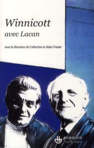Winnicott avec Lacan - Vanier Alain - Vanier Catherine